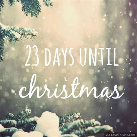 23 Days Until Christmas Quote Pictures Photos And Images