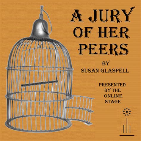 A Jury Of Her Peers The Online Stage Free Download Borrow And
