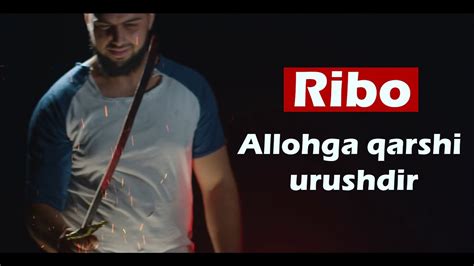 РИБО - Аллоҳга қарши урушдир - YouTube