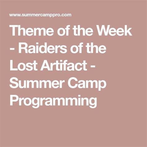Theme Of The Week Raiders Of The Lost Artifact Summer Camp