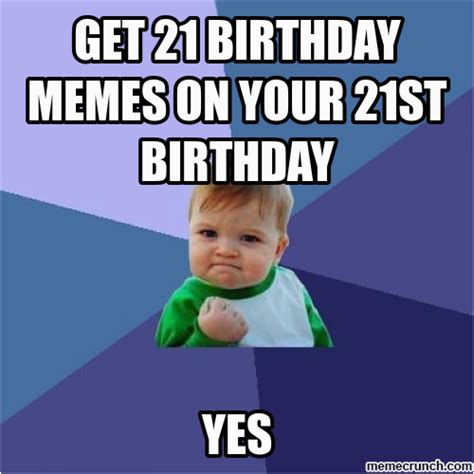 Its My 21st Birthday Meme 20 Outrageously Funny Happy 21st Birthday