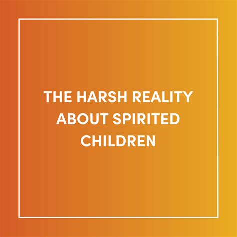 The Harsh Reality About Spirited Children — Dina Cooper