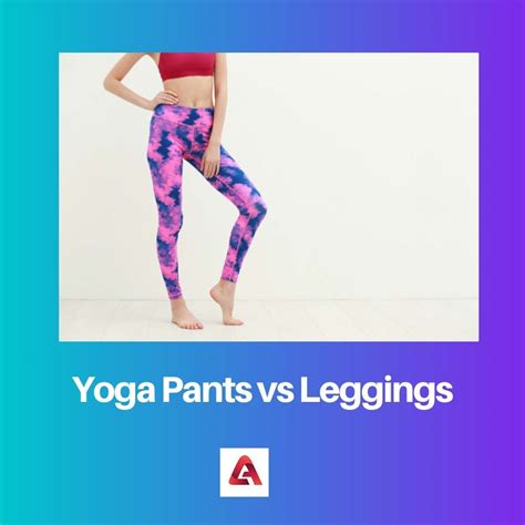 Yoga Pants Vs Leggings Difference And Comparison