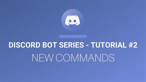 Discord Bot Series 2 New Commands Youtube