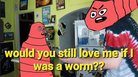 Would You Still Love Me If I Was A Worm Ebsynth Animation Youtube