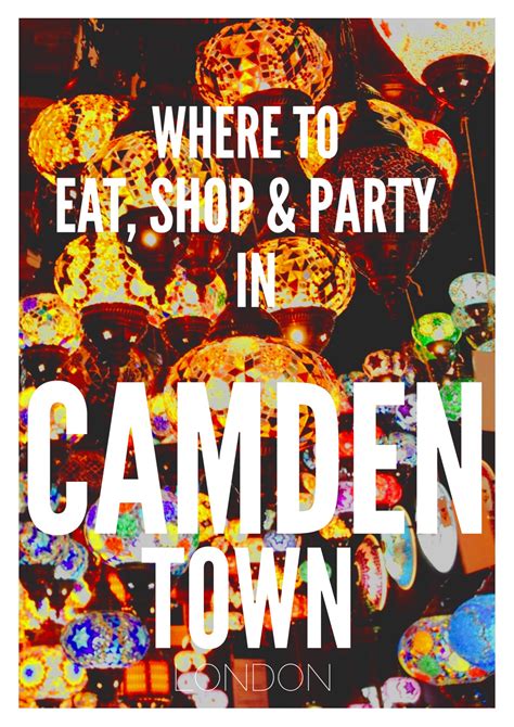 The London Neighbourhood Of Camden Where To Shop Eat And Party
