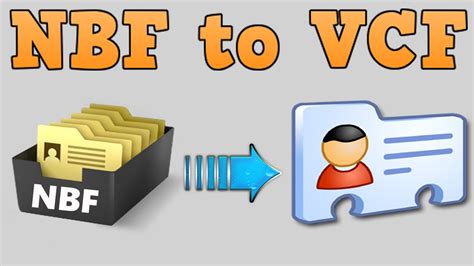 How To Convert Nbf To Vcf Or Extract Contacts From Nbf File Hd