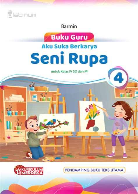 Buku Seni Rupa Untuk Kelas 1 And 4 Sdmi Kurikulum Merdeka Platinum Tiga