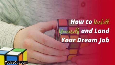 How to Reskill Yourself and Land Your Dream Job