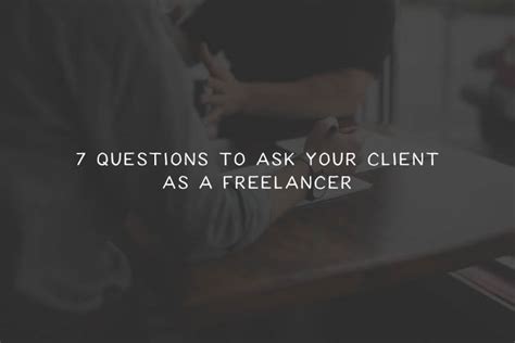 7 Questions To Ask Your Client As A Freelancer