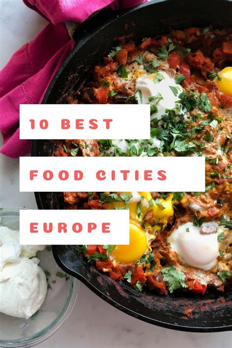8 Best Food Cities In Europe For Travel Foodies Travel Wanderlist