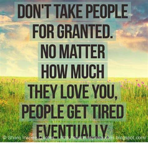 Pin By Erica Thame On Life Taken For Granted Quotes Granted