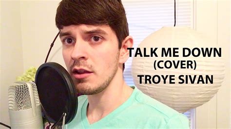 From his london show 19/11. TALK ME DOWN (COVER) | TROYE SIVAN - YouTube