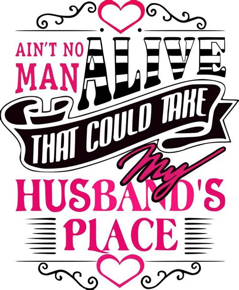Aint No Man Alive That Could Take My Husbands Place Svg File Man