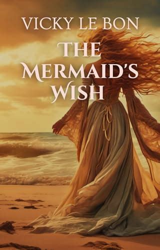the mermaid s wish a fantasy romance erotica a short story by vicky le bon goodreads