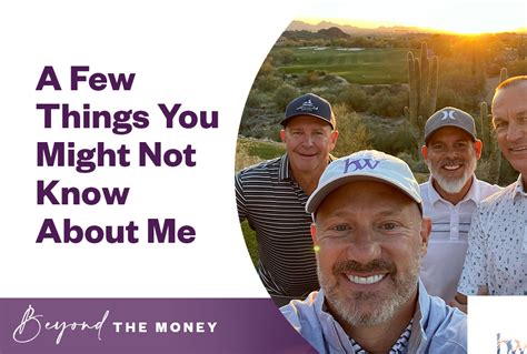 A Few Things You Might Not Know About Me Bradley Wealth