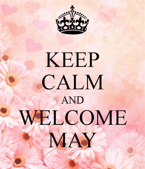 Keep Calm And Welcome May Pictures Photos And Images For Facebook