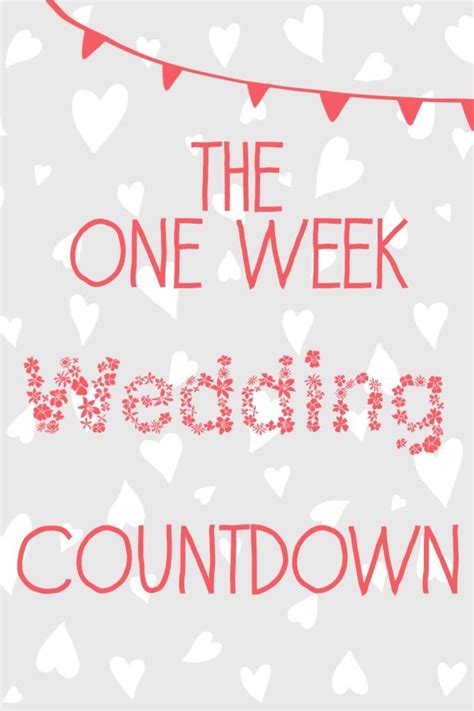 Wedding Planning The One Week Countdown Birds And Lilies Countdown