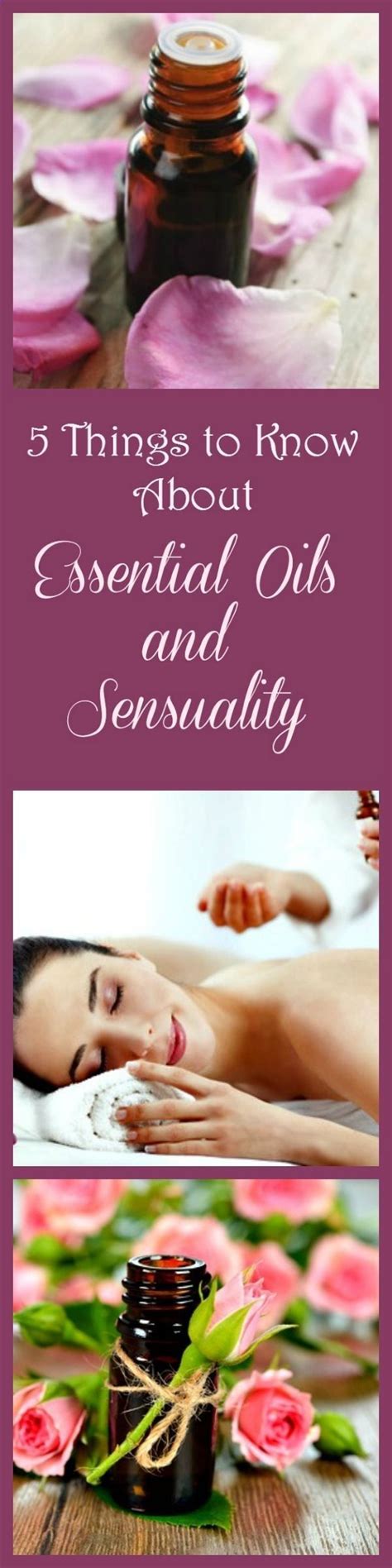 Essential Oils For Love And Romance Oils And Natural Scents Have Been