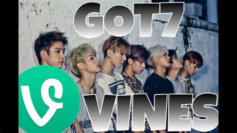 Got7 Vines Part 2 Youtube