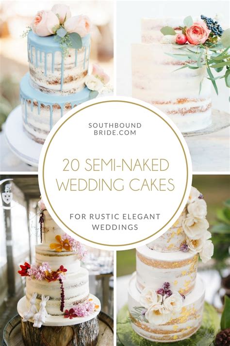 20 Stunning Semi Naked Wedding Cakes SouthBound Bride