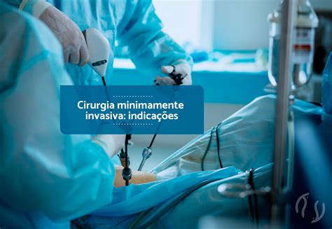 Cirurgia Minimamente Invasiva Indicações Dr Luiz Flávio