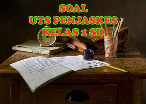 Perlindungan, pemajuan, penegakan, dan pemenuhan hak asasi manusia adalah tanggung jawab negara, khususnya pemerintah. Soal Uts Penjaskes Kelas 1 Sd Semester 1 Kurikulum 2013 ...
