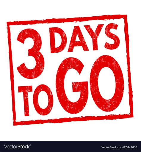 3 days to go grunge rubber stamp Royalty Free Vector Image