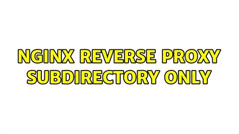 NGINX Reverse Proxy Subdirectory Only YouTube