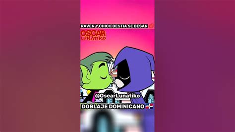 Raven Y Chico Bestia Se Besan 💋 Teen Titans Go Youtube