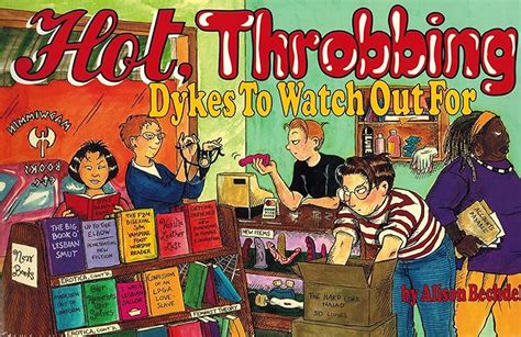 Hot Throbbing Dykes To Watch Out For By Bechdel Alison