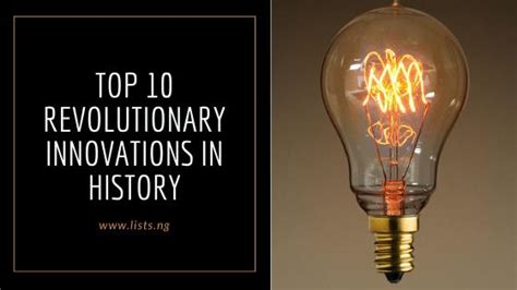 Top 10 Revolutionary Innovations In History Listsng
