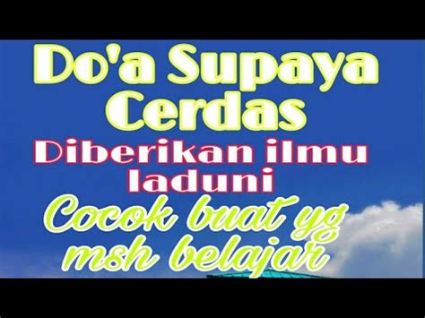 Malas memang tidak ada obatnya, namun tidak berarti bahwa tidak bisa disembuhkan. DOA SUPAYA CERDAS AGAR TIDAK MUDAH LUPA(Al-Aulia) - YouTube