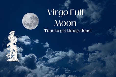 Full Moon In Virgo Its Time To Get Things Done Atlas Horoscope