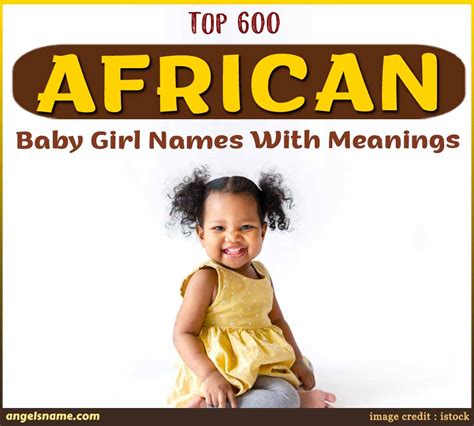 Top 600 African Baby Girl Names With Meanings