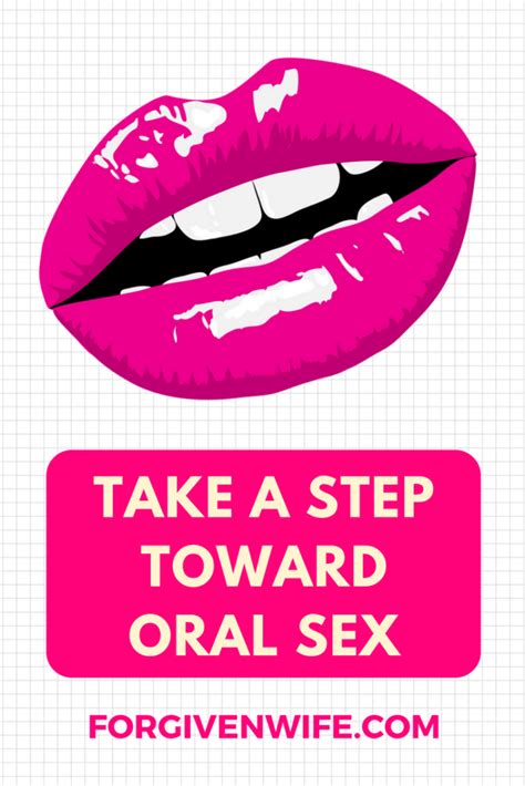 Take A Step Toward Oral Sex The Forgiven Wife