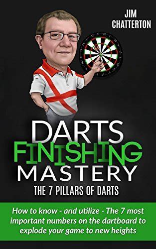 Darts Finishing Mastery The 7 Pillars Of Darts How To Know And