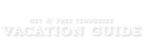 Get The Guide Now Tennessee Vacation Vacation Guide Guide