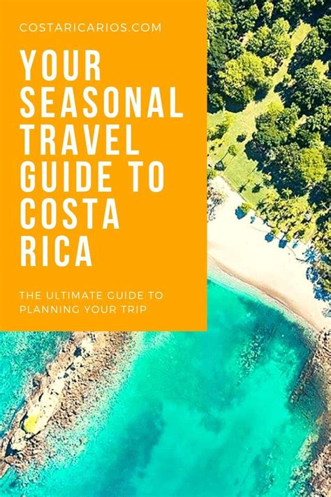 Your Seasonal Travel Guide To Costa Rica Weve Divided Our Guide Into