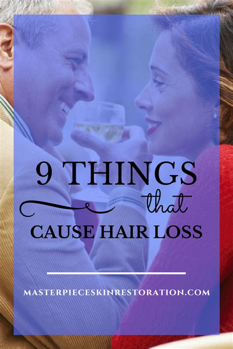 Things That Cause Hair Loss Masterpiece Skin Restoration