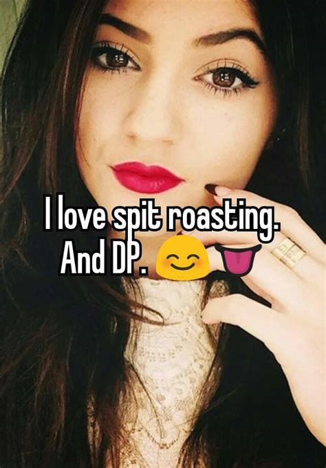 I Love Spit Roasting And Dp 😊👅