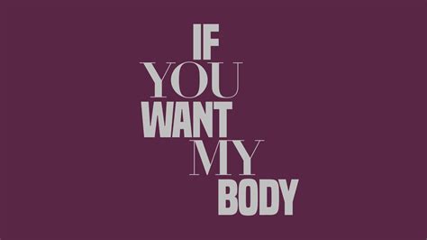 If You Want My Body Youtube