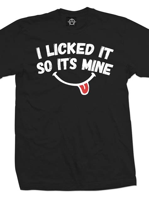 Mens I Licked It So Its Mine Tee By Dirty Shirty Black Inked Shop