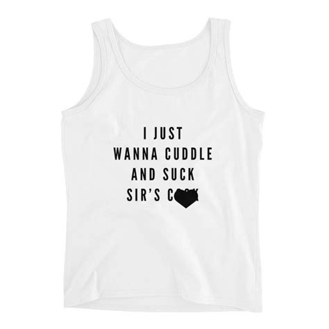 I Just Wanna Cuddle And Suck Sirs Cck Tank Top Ddlg Shirt Etsy