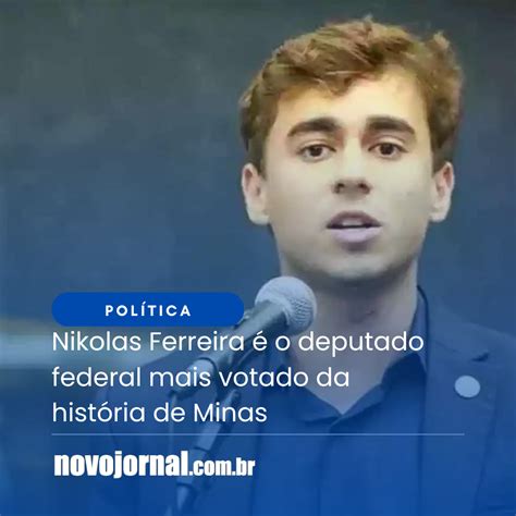 Nikolas Ferreira é o deputado federal mais votado da história de Minas Novojornal