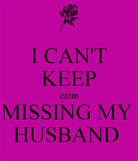 Image Result For Missing Husband Quotes Missing My Husband Happy Wife Quotes I Miss You