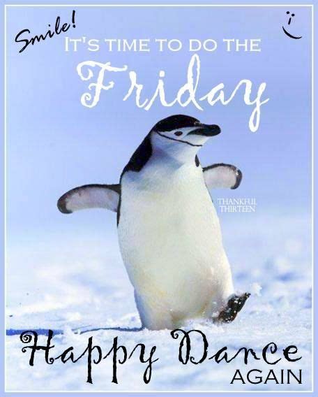 Well, we have all the best funny friday memes to share when you're ready for the week to be over. Smile Its Time To Do The Friday Dance Pictures, Photos ...