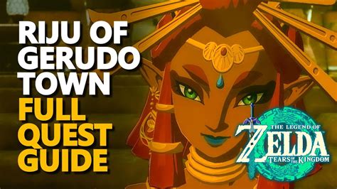 Riju Of Gerudo Town Full Quest Walkthrough Zelda Tears Of The Kingdom