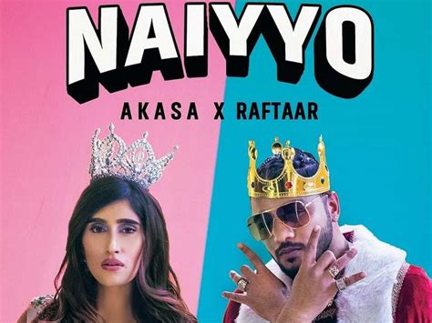 Akasa And Raftaars New Song Naiyyo Out Now Hindi Movie News
