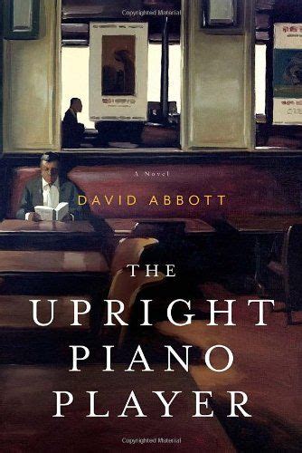 The Upright Piano Player By David Abbott Reviews Discussion